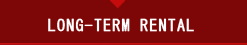 LONG-TERM RENTAL